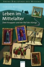 Leben im Mittelalter - Zwei Knappen und der Ruf des Knigs